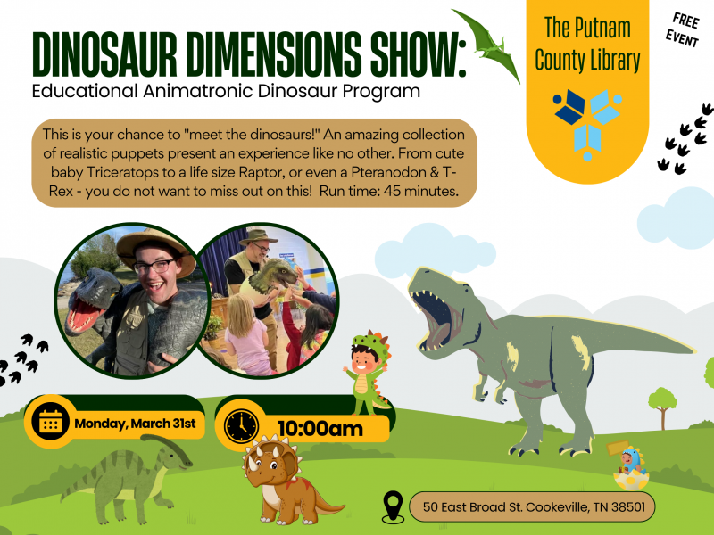 Dinosaur Dimensions Show:  Educational Animatronic Dinosaur Program - Mon, Mar 31, 2025 10:00am - 11:00am @ Putnam County Library