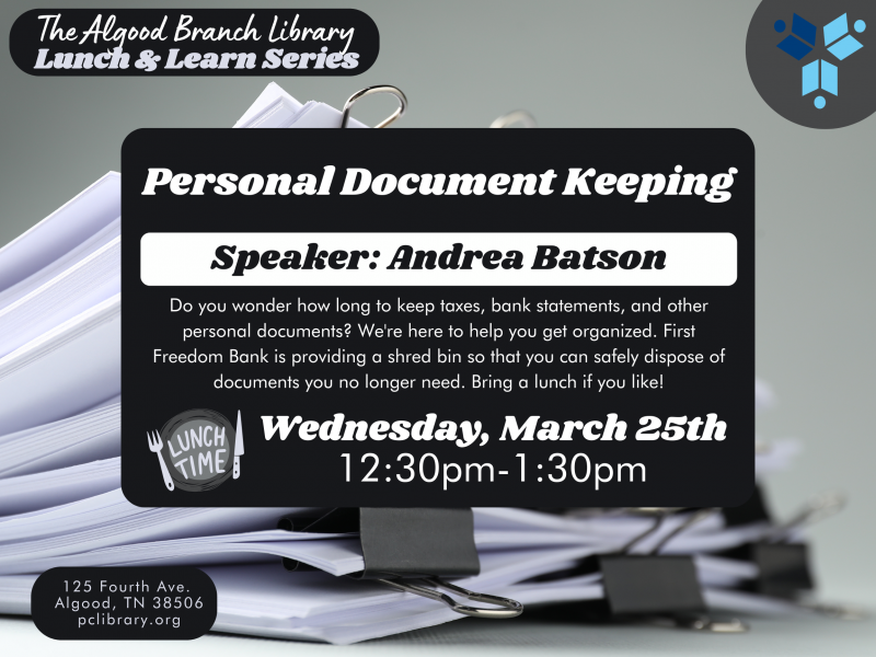 Lunch & Learn: Personal Document Keeping - Wed, Mar 25, 2026 12:30pm - 1:30pm @ The Algood Branch Library