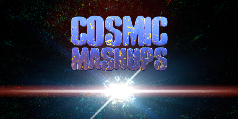 Cosmic Mashups